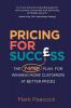 Pricing for Success: The 7-step plan for winning more customers at better prices