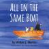 All In The Same Boat: A Grim Modern Fable About Greed Featuring A Rat A Mouse and A Gerbil