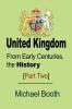 United Kingdom: From Early Centuries the History: TWO (Part)