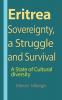 Eritrea Sovereignty a Struggle and Survival: A State of Cultural diversity