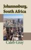 Johannesburg South Africa: Travel and Tourism Guide