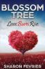 Blossom Tree: Love.Burn.Rise