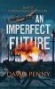 An Imperfect Future: A WWII Paranormal Spy Thriller: 1 (Unit-13)