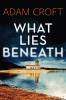 What Lies Beneath: 1 (Rutland Crime)