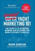 Smart Yacht Marketing 101: The secrets to sourcing winning and retaining the world's richest clientele