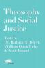 Theosophy and Social Justice: Texts by Dr. Barbara B. Hebert William Quan Judge & Annie Besant: 5 (Modern Theosophy)