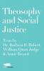 Theosophy and Social Justice: Texts by Dr. Barbara B. Hebert William Quan Judge & Annie Besant: 5 (Modern Theosophy)