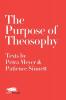 The Purpose of Theosophy: Texts by Petra Meyer and Patience Sinnett: 6 (Modern Theosophy)