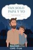 Tan Solo Papá Y Yo: Diario Padre-Hijo