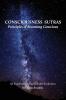 Consciousness Sutras: Principles of Becoming Conscious: An Experiential Map of Inner Evolution