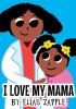 I Love My Mama: 1 (I Love Bedtime Stories)