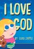 I Love God: 3 (I Love Bedtime Stories)