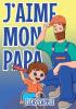 J'aime mon papa: 4 (J'Aime Les Contes Du Soir)