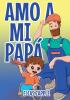 Amo a Mi Papá: 4 (Cuentos Para Dormir)