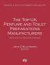 The Top UK Perfume and Toilet Preparations Manufacturers: Profiles of the leading 900 companies (Financial Surveys on Commerce and Industry)