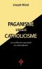 Paganisme versus catholicisme: Le Conflit non surmonté du nationalisme