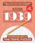 Born in 1939: Your Life in Wordsearch Puzzles: 5 (Time Travel Wordsearch)