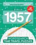 Born in 1957: Your Life in Wordsearch Puzzles: 23 (Time Travel Wordsearch)