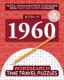 Born in 1960: Your Life in Wordsearch Puzzles: 26 (Time Travel Wordsearch)