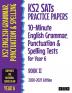 KS2 SATs Practice Papers 10-Minute English Grammar Punctuation and Spelling Tests for Year 6: Book II (2020-2021 Edition)