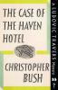 The Case of the Haven Hotel: A Ludovic Travers Mystery: 33 (The Ludovic Travers Mysteries)