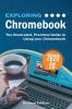 Exploring Chromebook 2020 Edition: The Illustrated Practical Guide to using Chromebook: 8 (Exploring Tech)