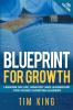 Blueprint for Growth: Lessons on Life Ministry and Leadership for Young Christian Leaders