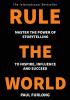 Rule the World: Master the power of storytelling to inspire influence and succeed