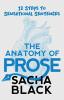 The Anatomy of Prose: 12 steps to Sensational Sentences (Better Writers)