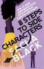 8 Steps to Side Characters: How to Craft Supporting Roles with Intention Purpose and Power (Better Writers Series)