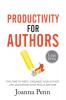 Productivity For Authors Large Print Edition: Find Time to Write Organize your Author Life and Decide what Really Matters