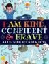 I Am Kind Confident and Brave: A Coloring Book For Boys