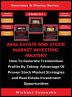 Real Estate And Stock Market Investing Mastery (3 Books In 1): How To Generate Tremendous Profits By Taking Advantage Of Proven Stock Market Strategies And Real Estate Investment Opportunities