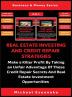 Real Estate Investing And Credit Repair Strategies (2 Books In 1): Make a Killer Profit By Taking An Unfair Advantage Of These Credit Repair Secrets And Real Estate Investment Opportunities