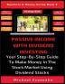 Passive Income With Dividend Investing: Your Step-By-Step Guide To Make Money In The Stock Market Using Dividend Stocks: 8 (Business & Money)