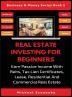 Real Estate Investing For Beginners: Earn Passive Income With Reits Tax Lien Certificates Lease Residential & Commercial Real Estate: 5 (Business & Money)