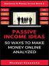 Passive Income Ideas: 50 Ways to Make Money Online Analyzed: 2 (Business & Money)