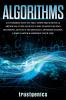 Algorithms: An Introduction to The Computer Science & Artificial Intelligence Used to Solve Human Decisions Advance Technology Optimize Habits Learn Faster & Your Improve Life