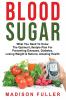 Blood Sugar: What You Need To Know The Optimal Lifestyle Plan For Preventing Diseases Diabetes Losing Weight & Natural Amazing Health