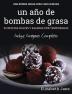 un año de bombas de grasa: 52 recetas dulces y saladas por temporadas