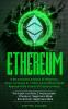 Ethereum: A No-nonsense Analysis of Ethereum Smart Contracts & 7 Other Coins Which Could Represent the Future of Cryptocurrency