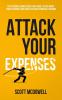 Attack Your Expenses: The Personal Finance Quick Start Guide to Save Money Lower Expenses and Lower The Bar To Financial Freedom