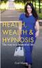 Health Wealth & Hypnosis 'The way to a beautiful life'