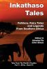 Inkathaso Tales: Folklore Legends and Fairy Tales From Southern Africa: 3 (Tales from the World's Firesides - Africa)