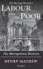 Labour and the Poor Volume I: The Metropolitan Districts: 1 (The Morning Chronicle's Labour and the Poor)