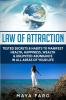 Law of Attraction Tested Secrets & Habits to Manifest Health Happiness Wealth & Unlimited Abundance in All Areas of Your Life 1 (Law of Attraction Secrets)