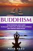 Buddhism: Your Personal Guide to Healing Your Life Achieving Happiness and Finding Inner Peace: 1 (Buddhism Zen Mindfulness)