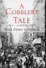 A Cobbler's Tale: Jewish Immigrants Story of Survival from Eastern Europe to New York's Lower East Side