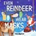 Even Reindeer Wear Masks