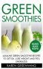 Green Smoothies: Alkaline Green Smoothie Recipes to Detox Lose Weight and Feel Energized: 1 (Vegan Alkaline Smoothies Detox)